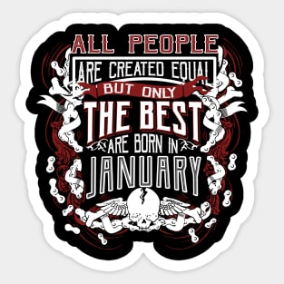 All People Are Created Equal But Only The Best Are Born In January Sticker